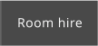 Room hire